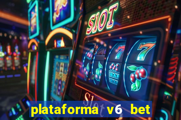 plataforma v6 bet paga mesmo